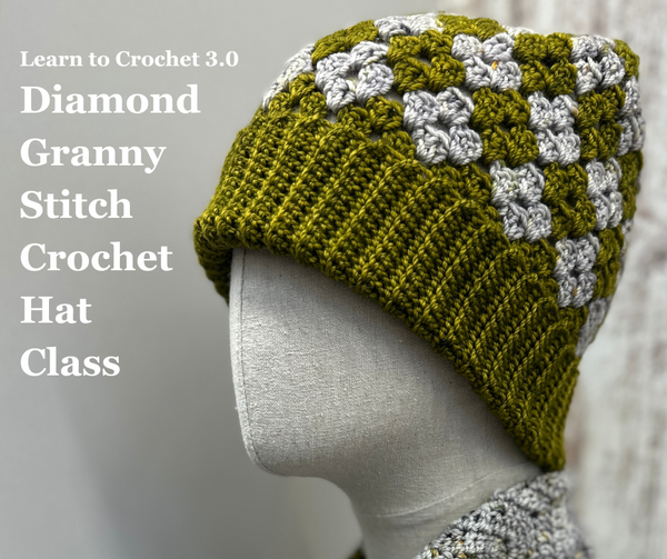 Learn To Crochet 3.0 -Diamond Granny Stitch Crochet Hat Class - Wednesdays  6-8PM    April 2, 9, 16 & 23rd