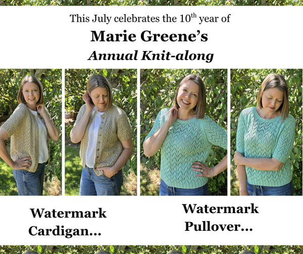 Marie Greene’s  10th Annual Knit-along / Watermark      July 1st, 3rd & 5th
