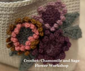 Crochet: Chamomile & Sage Flowers Workshop  Sunday    May 18th  1-4 pm
