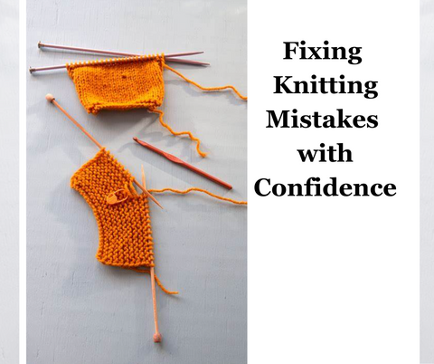 Fixing Knitting Mistakes with Confidence      Sunday, May 18       1-4 pm