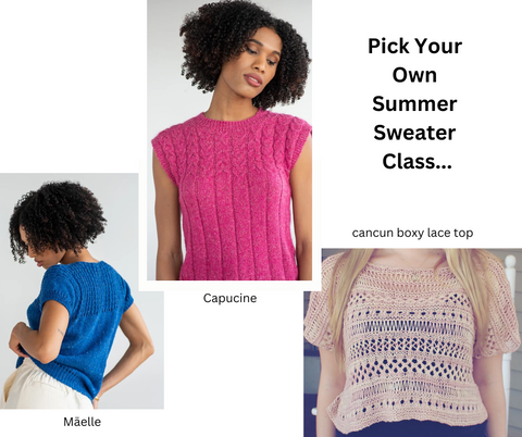 Pick Your Own Summer Sweater Class  Thursdays  May 16, 23 & June 6th from 6-8 PM