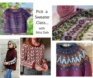 Knit ANY Sweater: Class with Miss Deb  - Sundays 11:30-1:30 PM    Sept 14, 21, 28, Oct 12 & 19th