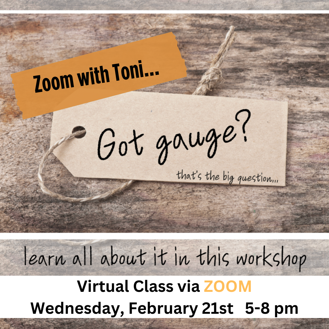 VIRTUAL CLASS via ZOOM -Make your gauge work for you Workshop  Wednesday, February 21st  5-8 pm CST