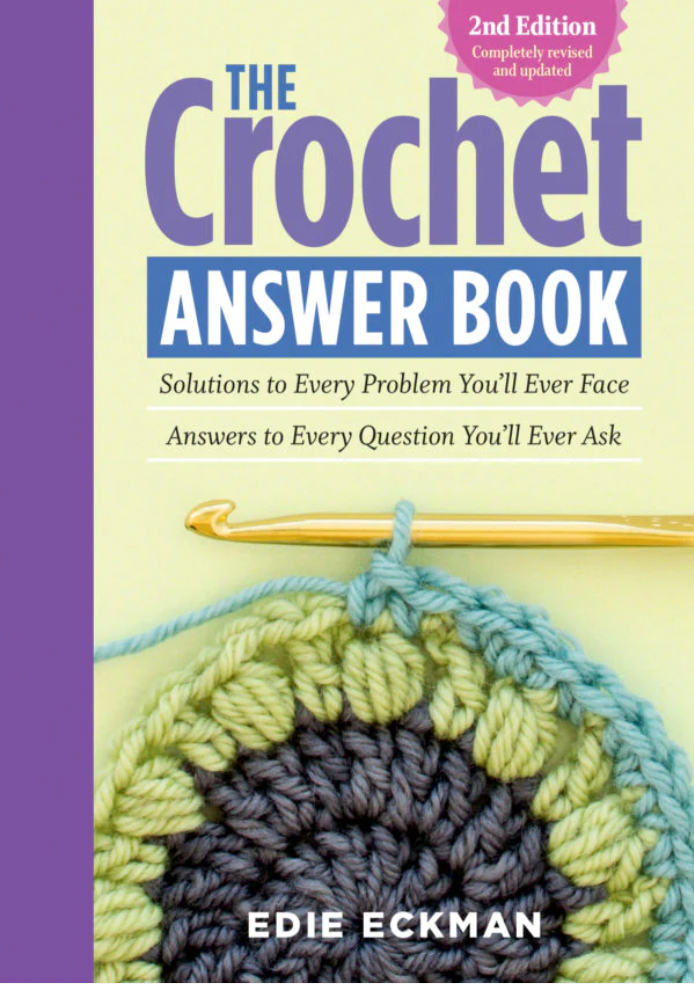 The Crochet Answer Book, 2nd Edition: Solutions to Every Problem You'll Ever Face; Answers to Every Question You'll Ever Ask [eBook]